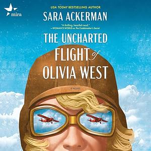 The Uncharted Flight of Olivia West by Sara Ackerman