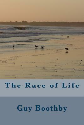 The Race of Life by Guy Boothby