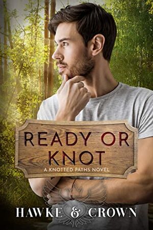 Ready or Knot by Susi Hawke, Crista Crown