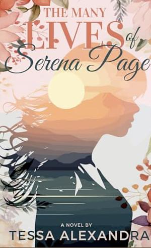 The Many Lives of Serena Page: A Novel by Tessa Alexandra