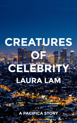 Creatures of Celebrity by L.R. Lam