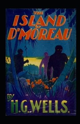 The Island of Dr. Moreau Illustrated by H.G. Wells