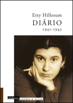 Etty Hillesum - Diário, 1941-1943 by Etty Hillesum, Etty Hillesum