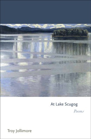 At Lake Scugog: Poems by Troy Jollimore