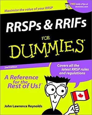 RRSPs & RRIFs for Dummies by John Lawrence Reynolds