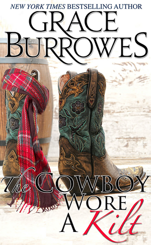 The Cowboy Wore A Kilt by Grace Burrowes