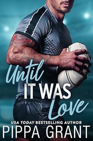 Until It Was Love: A Complicated Situationship RomCom by Pippa Grant