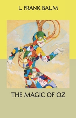 The Magic of Oz by L. Frank Baum