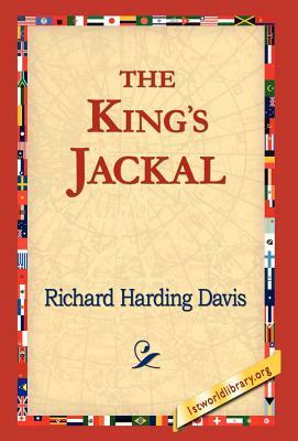 The King's Jackal by Richard Harding Davis