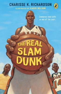 The Real Slam Dunk by Charisse Richardson