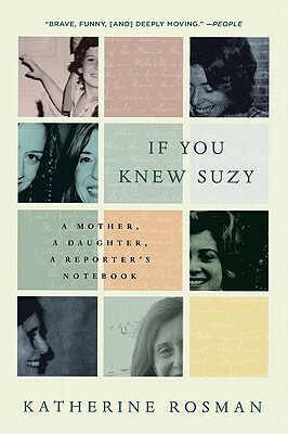 If You Knew Suzy: A Mother, a Daughter, a Reporter's Notebook by Katherine Rosman