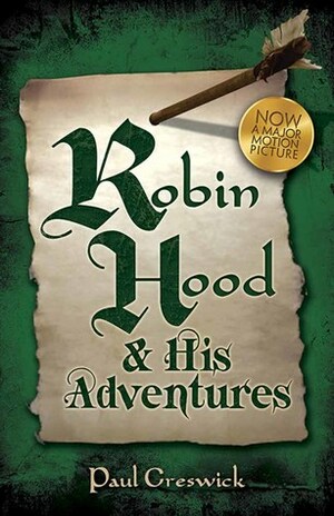 Robin Hood: and His Adventures by Paul Creswick