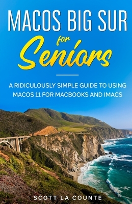 MacOS Big Sur For Seniors by Scott La Counte