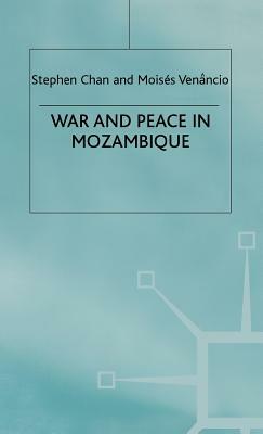 War and Peace in Mozambique by Stephen Chan