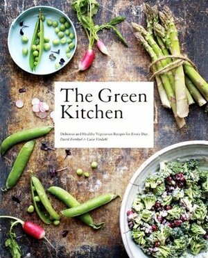 The Green Kitchen: Delicious and Healthy Vegetarian Recipes for Every Day by David Frenkiel, Luise Vindahl