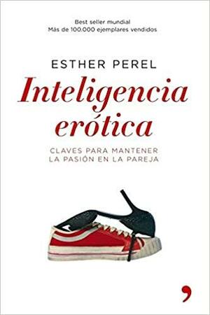 Inteligencia Erotica by Esther Perel