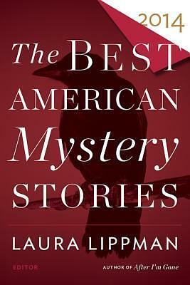 The Best American Mystery Stories 2014 by Otto Penzler, Laura Lippman
