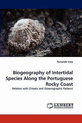 Biogeography of Intertidal Species Along the Portuguese Rocky Coast by Fernando Lima