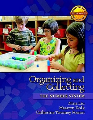 Organizing and Collecting: The Number System by Nina Liu, Catherine Twomey Fosnot