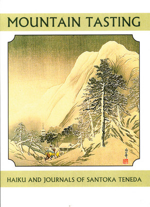 Mountain Tasting: Haiku and Journals of Santoka Taneda by John Stevens, Santōka Taneda