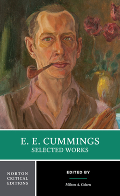 E.E. Cummings: Selected Works, Norton Critical Edition by E.E. Cummings