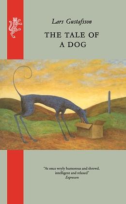 The Tale of a Dog by Lars Gustafsson