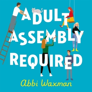 Adult Assembly Required by Abbi Waxman