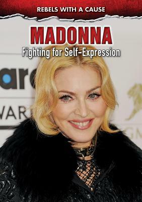 Madonna: Fighting for Self-Expression by Carol Gnojewski