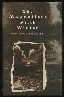 The Magnetist's Fifth Winter by Per Olov Enquist, Paul Britten Austin