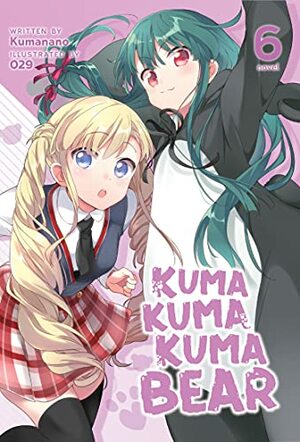 Kuma Kuma Kuma Bear (Light Novel) Vol. 6 by 029, Kumanano