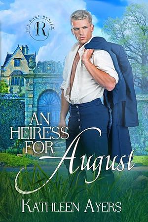 An Heiress for August by Kathleen Ayers