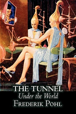 The Tunnel Under the World by Frederik Pohl