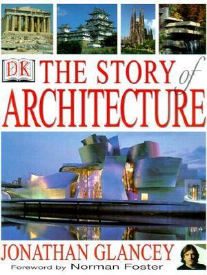 The Story of Architecture by Jonathan Glancey