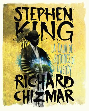 La caja de botones de Gwendy by Stephen King, Richard Chizmar