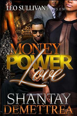 Money Power & Love by Demettrea &. Shantay