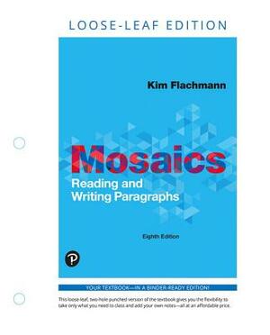 Mosaics: Reading and Writing Paragraphs, Books a la Carte Edition by Kim Flachmann