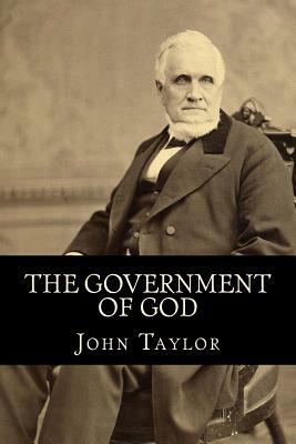 The Government of God (Complete and Unabridged, with an INDEX) by John Taylor