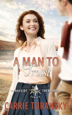 A Man to Trust by Carrie Turansky