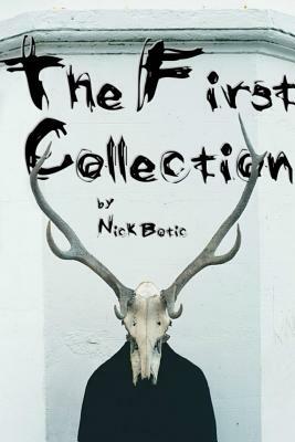 The First Collection by Nick Botic