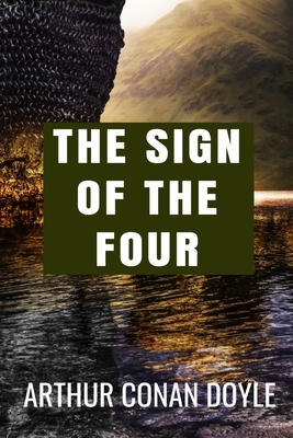 The Sign of the Four - Arthur Conan Doyle: Classic Edition by Arthur Conan Doyle