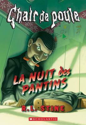 Chair de Poule: La Nuit Des Pantins by R.L. Stine