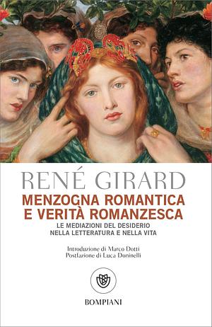 Menzogna romantica e verità romanzesca by Leonardo Verdi-Vighetti, René Girard