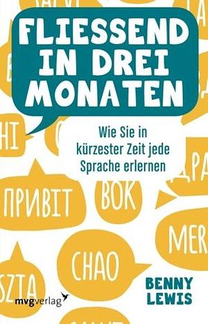 Fließend in drei Monaten: Wie Sie in kürzester Zeit jede Sprache erlernen by Benny Lewis