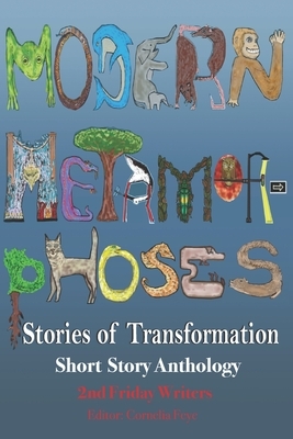 Modern Metamorphoses: Stories of Transformation by Cornelia Feye