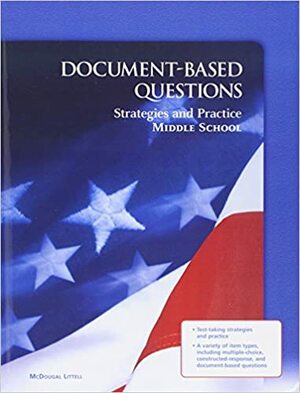McDougal Littell Creating America: Document Based Questions Strategies and Practice:MS Grades 6-8 by McDougal Littell