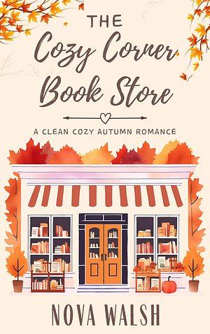 The Cozy Corner Book Shop by Nova Walsh