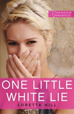 One Little White Lie by Loretta Hill