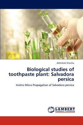 Biological Studies of Toothpaste Plant: Salvadora Persica by Abhishek Sharma