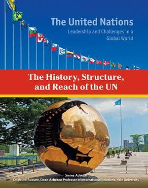 The History, Structure, and Reach of the Un by Heather Docalavich