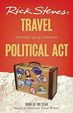 Travel as a Political Act by Rick Steves